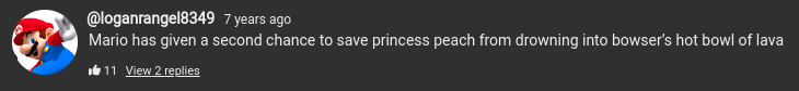 a YouTube comment that reads: Mario has given a second chance to save princess peach from drowning into bowser's hot bowl of lava