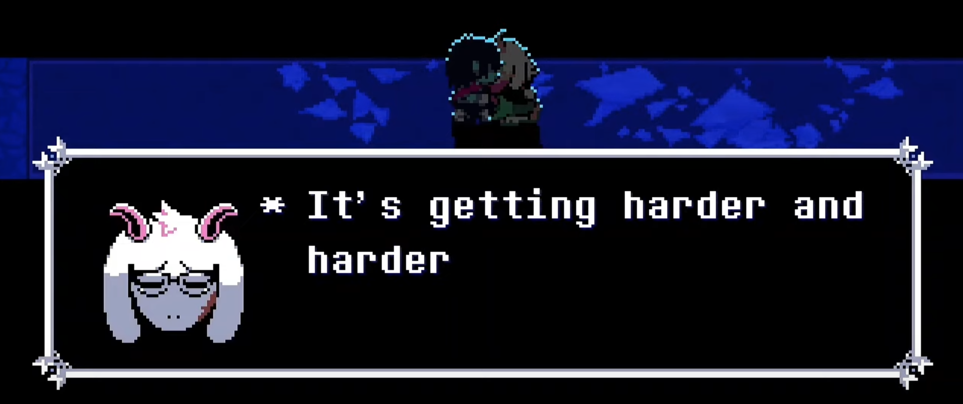 a screenshot from Deltarune chapter 4 in which Ralsei says: It's getting harder and harder